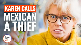 KAREN CALLS MEXICAN A THIEF | @DramatizeMe