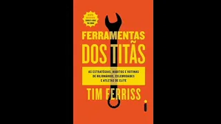 ​Ferramentas dos Titãs por Tim Ferriss - Audiolivro - Narração Humana