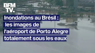 Inondations au Brésil: les images de l'aéroport de Porto Alegre totalement sous les eaux