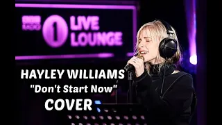 Hayley Williams - Don't Start Now (Cover) Full Audio