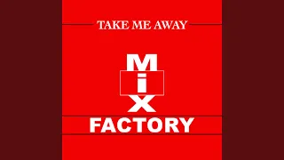 Take Me Away (XTC Come Hard Mix)