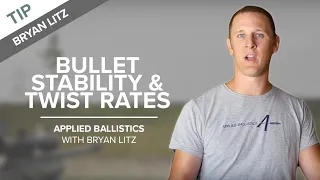 Bullet Stability & Twist Rates | Applied Ballistics with Bryan Litz