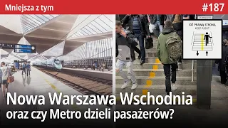 #187 Nowa Warszawa Wschodnia i Linia Średnicowa czy Metro dzieli pasażerów i Nowa Złota… - MZt…