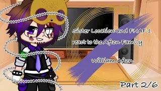 Sister Location and FNAF 1 react to the Afton Family | William Afton | Part 2/6 | FNAF | Old AU