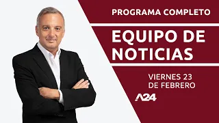 #EquipoDeNoticias Programa Completo 23/02/2024
