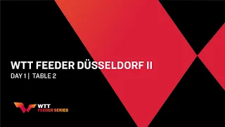 LIVE! - WTT Feeder Dusseldorf II I 2022 Day 1 | Table 2 Session 2