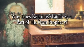 Why Does Nephi Use Isaiah 29 As Part Of His Own Prophecy? (Knowhy #52)