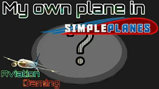 Building my own plane in Simple Planes - Aviation Gaming