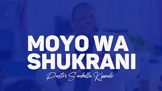 MOYO WA SHUKRANI - PASTOR SUNBELLA KYANDO