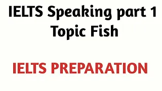 IELTS Speaking part 1 topic fish