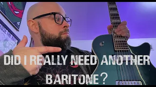 I didn't need another Baritone But... The Gretsch G5260 F**ks!