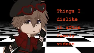 Things I dislike in Afton Family videos