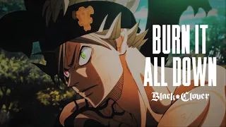 Black Clover「AMV」-  Burn It All Down  (ft. PVRIS)