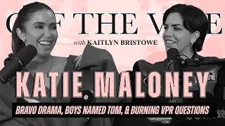 Katie Maloney: Bravo Drama, Boys Named Tom, & Burning VPR Questions