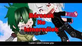 I WISH I DIDN'T KNOW YOU!💥[BNHA] Season 6|Shigaraki angst| Hungary song|Gacha