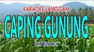 CAPING GUNUNG | LANGGAM | KARAOKE LIRIK | Gesang |