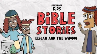 ELIJAH AND THE WIDOW | James River Kids