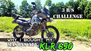 3 reasons why I bought the KLR 650 | Masons ADV | 3 R's Challenge
