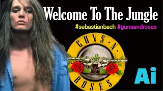 Sebastian Bach - Welcome To The Jungle of Guns N Roses #sebastianbach #aicover #gnr