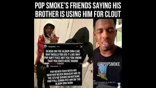 Pop Smoke's friends saying his brother is using him for clout.👀👀