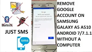 Remove google account on samsung galaxy a5 2016 a510f a510fn android 7 to 7.1.1 Without a computer