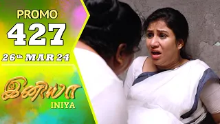 INIYA Serial | Episode 427 Promo | இனியா | Alya Manasa | Saregama TV Shows Tamil