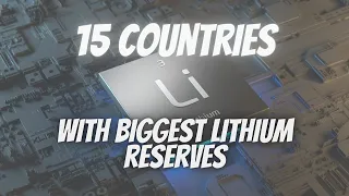 Top 15 Countries With Most Lithium Reserves-New 2023