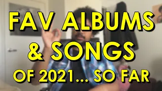 my fav albums & songs of 2021 so far! | rick's round-up