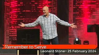 Leonard Stone with "Remember to Serve" ~ 25 February 2024