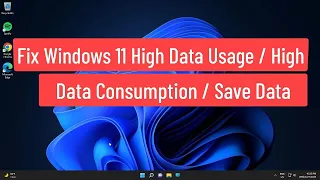 How To Fix Windows 11 High Data Usage / High Data Consumption / Save Data