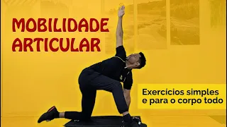 Mobilidade Articular p/ corpo inteiro | treino completo - Faça todo dia e veja o resultado!