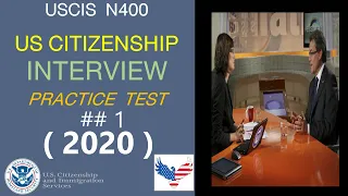 N400 USCIS US citizenship Interview 2020 .  US naturalisation Interview QnA.