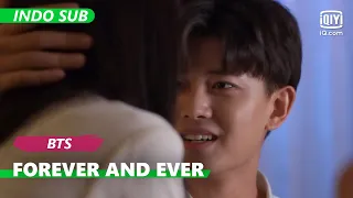 BTS: Allen Ren & Bai Lu komedi yang romantis [INDO SUB] | Forever and Ever | iQiyi Indonesia