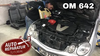 Mercedes V6 CDI OM642  komplette Wartung selbst durchführen (ANLEITUNG)