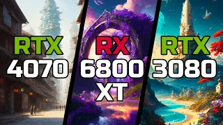 RTX 4070 vs RX 6800 XT vs RTX 3080 - Test in 12 Games