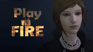 play with fire | life is strange [gmv]