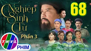 Nghiệp Sinh Tử - Phần 3 | Đánh Tráo Số Phận - Tập 68 | PHIM CỔ TRANG VIỆT NAM MỚI HAY NHẤT 2021