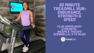 30 Minute Treadmill Run: Endurance, Short Hills and Sprints plus Strength (Biceps & Triceps)