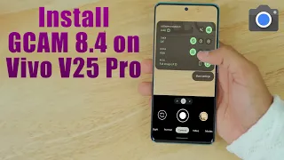 Download GCam 8.4 for Vivo V25 Pro (Google Camera APK Port Install)