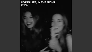 Living Life, in the Night