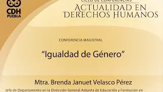 Conferencia Magistral “Igualdad de Género” (2/3)