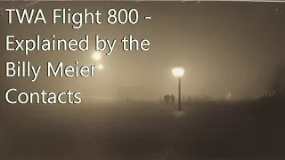 TWA Flight 800   Explained by the Billy Meier Contacts