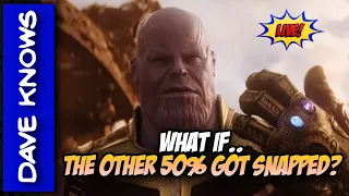 What If.. The OTHER HALF Got Snapped Instead?!