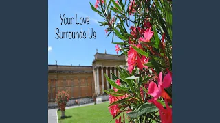 Your Love Surrounds Us