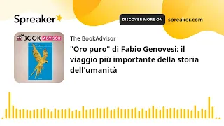 "Oro puro" di Fabio Genovesi: il viaggio più importante della storia dell'umanità