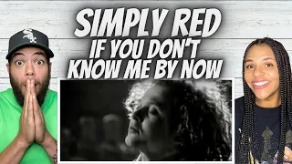 OH MY GOSH!| FIRST TIME HEARING Simply Red -  If You Don't Know Me By Now REACTION