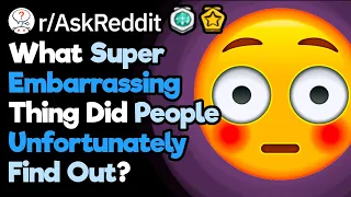 What's Something Embarrassing You Did That Everyone Found Out About? (r/AskReddit)