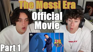 His first time watching MESSI! | The Messi Era - Official Movie Part 1 | Reaction