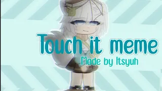 Touch it meme||Alight Motion||Gacha Club