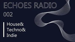 Echoes Radio 002 @ Ogerp - House & Techno DJ Mix 2021 (Sarkis Mikael, Hicky & Kalo, Matt Lange....)